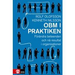 OBM i praktiken : förändra beteenden och nå resultat i organisationer (Inbunden, 2015)