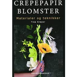 Crepepapirblomster, materialer og teknikker (Hæftet, 2021)