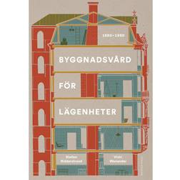 Byggnadsvård för lägenheter 1880-1980 (Inbunden, 2018)