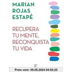 Recupera tu mente, reconquista tu vida (Tapa blanda)