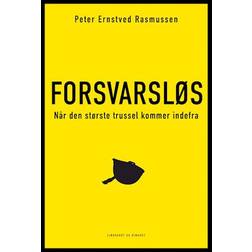 Forsvarsløs - Når den største trussel kommer indefra (Hæftet, 2024)