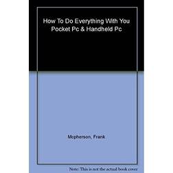 How to Do Everything with Your Pocket PC & Handheld PC (Paperback, 2000)
