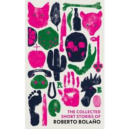 The Collected Short Stories of Roberto Bolano (Hardcover)