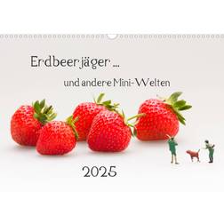 Calvendo 2025 Erdbeerjäger ... und andere Mini-Welten Tischkalender A5