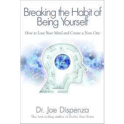 Breaking the Habit of Being Yourself (Häftad, 2012)