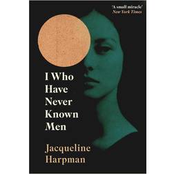 I Who Have Never Known Men (Hæftet, 2019)