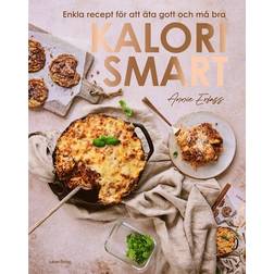 Kalorismart : Enkla recept för att äta gott och må bra (Inbunden, 2024)