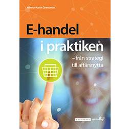 E-handel i praktiken – från strategi till affärsnytta (Häftad, 2019)