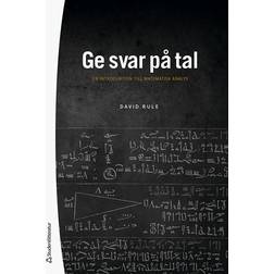 Ge svar på tal : EN INTRODUKTION TILL MATEMATISK ANALYS (Häftad, 2021)
