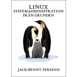 LINUX SYSTEMADMINISTRATION FRÅN GRUNDEN (Häftad, 2020)