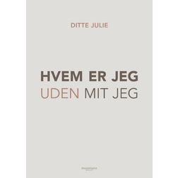 Hvem er jeg uden mit jeg? Ditte Julie (Hæftet, 2024)