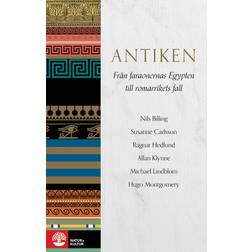 ANTIKEN: från faraonernas Egypten till romarrikets fall (Inbunden, 2017)