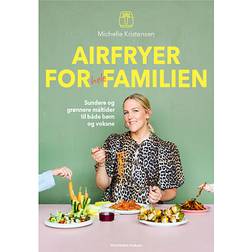 Airfryer for hele familien (Indbundet, 2024)