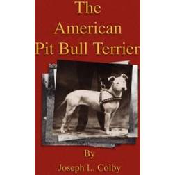 The American Pit Bull Terrier (History of Fighting Dogs Series) (Häftad, 2006)