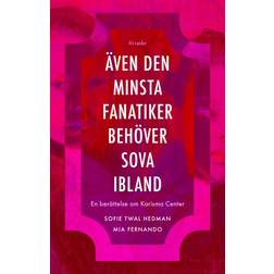 ÄVEN DEN MINSTA FANATIKER BEHÖVER SOVA IBLAND (Inbunden, 2024)
