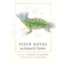 Field Notes on Science & Nature (Inbunden, 2011)
