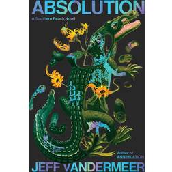 Absolution: The new Southern Reach Novel (Häftad, 2024)