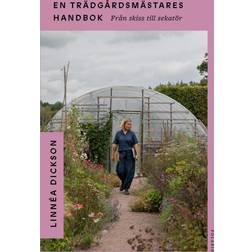 En Trädgårdsmästares Handbok Från Skiss Till Sekatör (Inbunden)