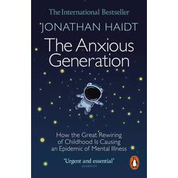 The Anxious Generation: How the Great Rewiring of Childhood Is Causing an Epidemic of Mental Illness (Häftad)