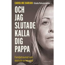 Och jag slutade kalla dig pappa (Inbunden, 2025)