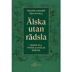 Älska utan rädsla : vägen till trygg & lycklig kärlek (Inbunden, 2024)