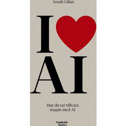 I love AI: Hur du tar tillvara magin med AI (E-bok, 2023)
