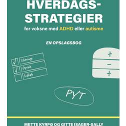 Hverdagsstrategier for voksne med ADHD eller autisme Mette Kyrpø 9788785229069 (Hæftet, 2025)