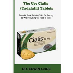 The Use Cialis (Tadalafil) Tablets (Häftad, 2023)