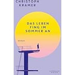 Das Leben Fing Im Sommer An. Roman (Gebunden)