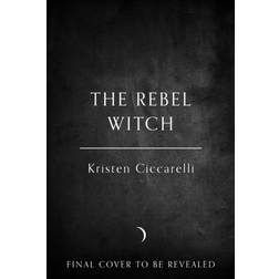 The Rebel Witch: The Crimson Moth Book 2 (Hardcover, 2025)