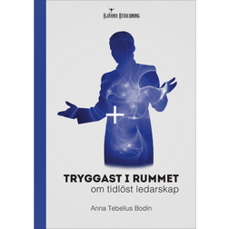 Tryggast i rummet om tidlöst ledarskap (Häftad, 2024)