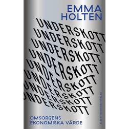 Underskott : Omsorgens Ekonomiska Värde (Inbunden, 2025)
