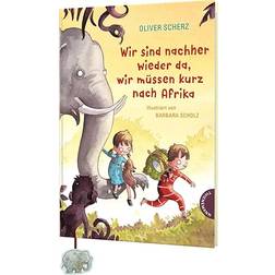 Wir sind nachher wieder da, wir müssen kurz nach Afrika: Magische Vorlesegeschichte mit vielen Bildern (Inbunden, 2021)