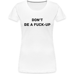 My Angry Socks DON´T BE A FUCK-UP premium T-Shirt Women - White