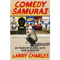 Comedy Samurai : Forty Years of Blood Guts and Laughter (Hardcover)