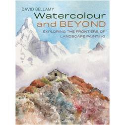 Watercolour and Beyond : Exploring the Frontiers of Landscape Painting (Paperback)