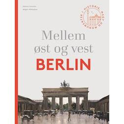 Mellem Øst Og Vest Berlin - Historie Magt Og Monumenter (Bog) (Indbundet, 2025)