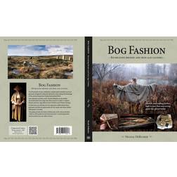 Bog Fashion - Recreating Bronze and Iron Age Clothes