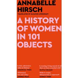 A History of Women in 101 Objects A Walk Through Female History (Paperback, 2023)