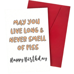 Shein Funny Birthday Card May You Live Long & Never Smell Of Piss Humorous Greeting