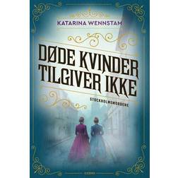 Døde kvinder tilgiver ikke - Katarina Wennstam
