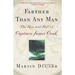 Farther Than Any Man: The Rise and Fall of Captain James Cook (Häftad, 2002)