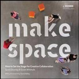Make Space: How to Set the Stage for Creative Collaboration (Paperback, 2012)