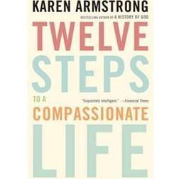 Twelve Steps to a Compassionate Life (Häftad, 2011)