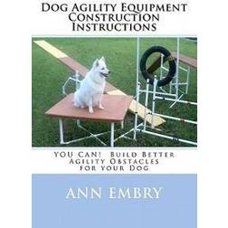 Dog Agility Equipment Construction Instructions (Häftad, 2010)