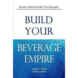 Build Your Beverage Empire (Häftad, 2009)