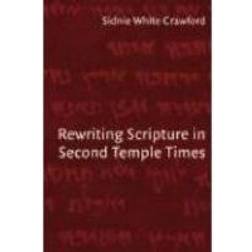 Rewriting Scripture in Second Temple Times (Paperback, 2008)