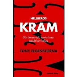 Hellbergs Kram: när den sexuella revolutionen nådde barnboken (Häftad)