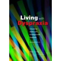 Living with Dyspraxia: A Guide for Adults with Developmental Dyspraxia (Paperback, 2006)