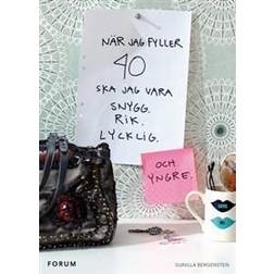 När jag fyller 40 ska jag vara snygg, rik och lycklig (och yngre) (E-bok, 2009)